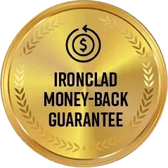 Ironclad Money-Back Guarantee